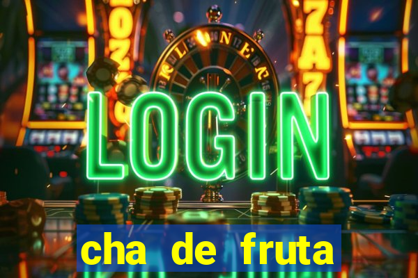 cha de fruta estrela stardew valley id stardew valley